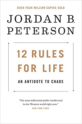 12 Rules for Life: An Antidote to Chaos