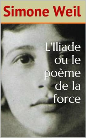 L'Iliade ou le poeme de la force