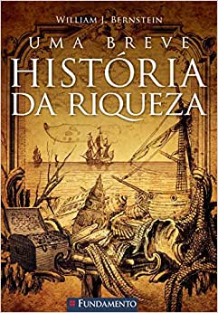 Uma Breve Historia Da Riqueza